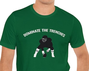 Football Player Offensive Lineman, Dominate the Trenches Unisex Jersey Short Sleeve Tee