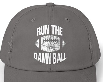 Football, Run The Damn Ball Distressed Cap
