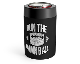 Football Run The Damn Ball Beer Can Holder