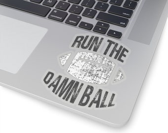 Football Run the Damn Ball Kiss-Cut Stickers Great for Laptops or Gift Labels