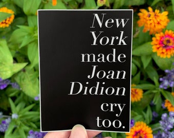 New York Made Joan Didion Cry Too Sticker