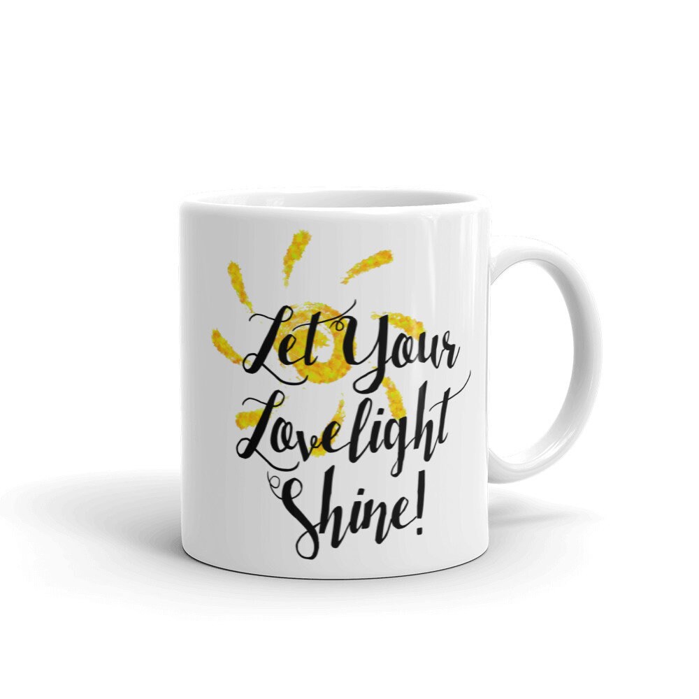 Mug Let Your Love Light Shine Printed Coffee Mug, Tee Mug, Coffee Cup ...