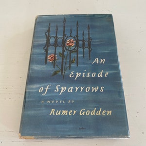 An Episode of Sparrows by Rumer Godden, First Edition