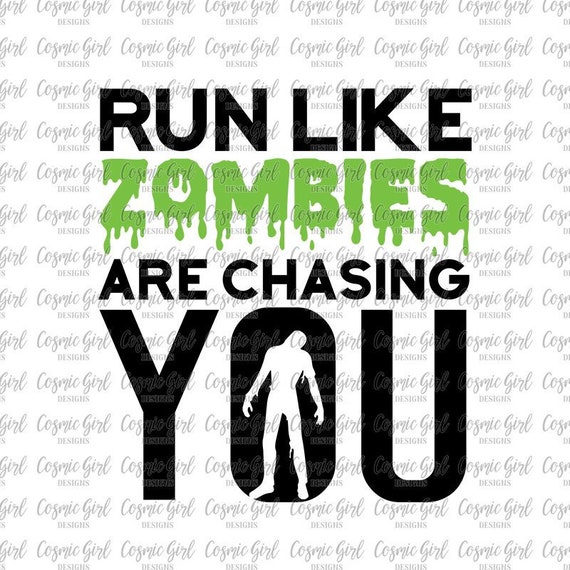 Run Like Zombies Are Chasing You Svg Cutting Files Gym Svg Etsy