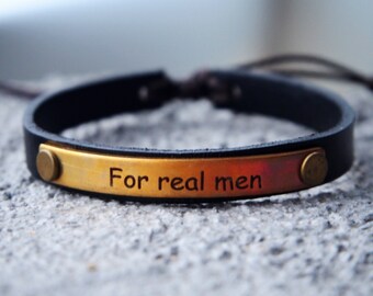 For Real Men/ Personalized Mens leather Bracelet, mens leather jewelry, dad, husband, brother, fiance, grandpa, mens gifts, Leather men gift