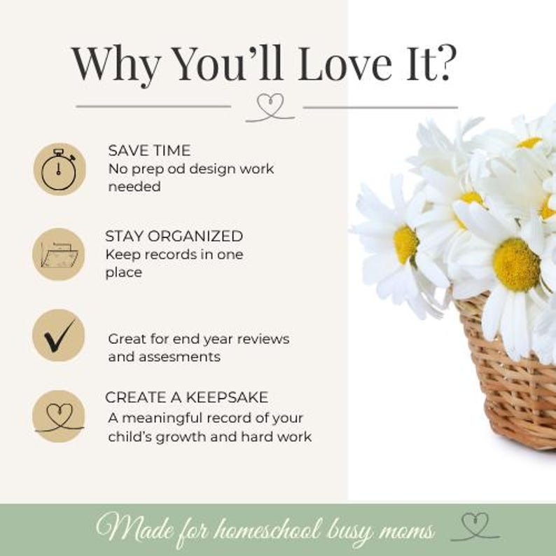 Może przedstawiać: Obraz zawiera tekst: "Why You'll Love It?" i "Made for homeschool busy moms". Obok kosz białych stokrotek z ż&oacute;łtymi środkami. Tekst podkreśla korzyści, takie jak oszczędność czasu i organizacja.