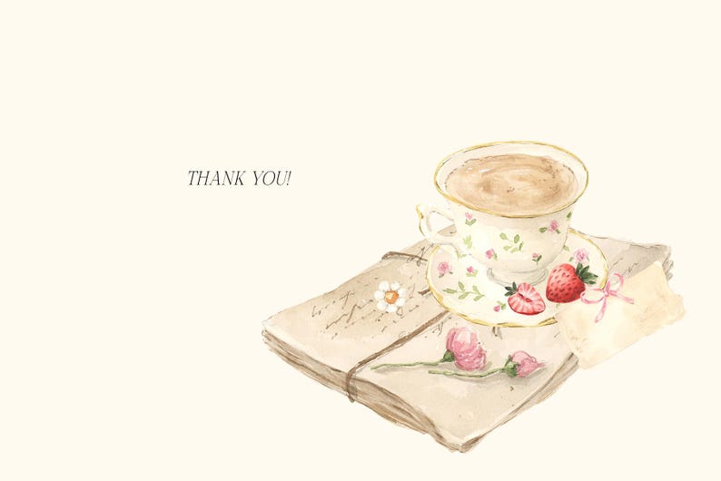 May include: Watercolor illustration of a teacup and saucer with floral patterns, filled with coffee, resting on a stack of vintage letters tied with twine. Fresh strawberries and pink roses are arranged nearby. The words "THANK YOU!" are written in the upper left corner.