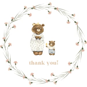May include: A watercolor illustration of two brown bears with a floral wreath around them. The larger bear is wearing a blue and white polka dot dress with a yellow bow. The smaller bear is wearing blue pants and a white shirt. The text "thank you!" is written below the bears.