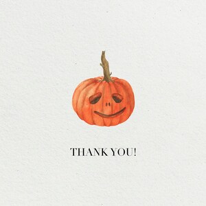 May include: A watercolor illustration of an orange pumpkin with a carved smiling face. The pumpkin has a brown stem and is on a white background. The text "THANK YOU!" is below the pumpkin.