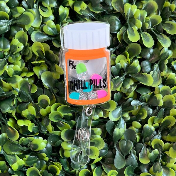 Chill Pills Shaker Badge reel- Funny 3D badge reel- RN badge/ Pharmacy Badge