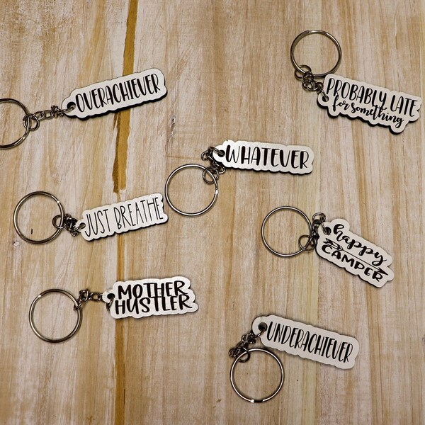 Cute Keychains - Keychains - Overachiever - Whatever - Just Breathe - Mother Hustler - Underachiever - Happy Camper - Probably Late