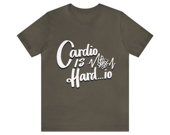 Cardio is Hardio - Short Sleeve Tee