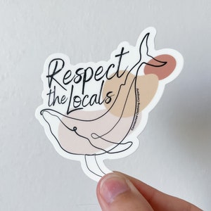 Respect The Locals Whale Sticker | Whale Conservation Decal | Save The Ocean | Cetacean Lover Gift | Animal Activist Sticker | Laptop Decal