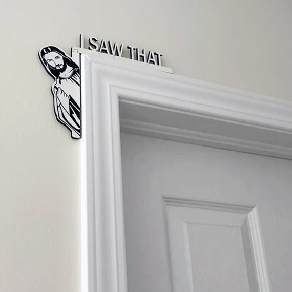 I Saw That Jesus Door Corner Decor  Funny jesus sign  Funny image 3