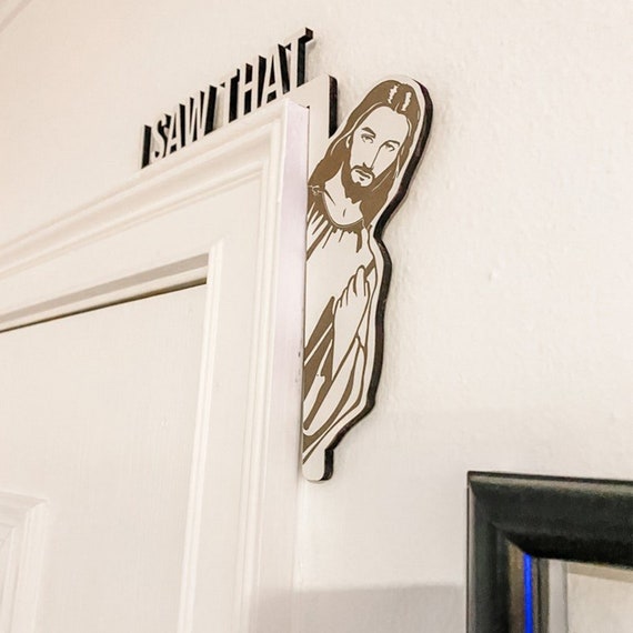 I Saw That Jesus Door Corner Decor  Funny jesus sign  Funny image 4