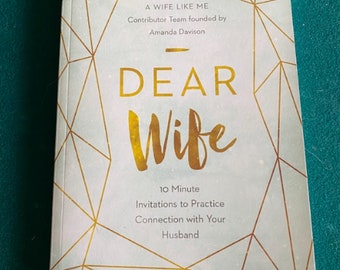 Dear Wife Book: 10 Minute Invitations to Practice Connection with Your Husband signed copy