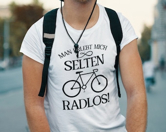 T-Shirt Man erlebt mich selten radlos Fahrrad Herren Unisex