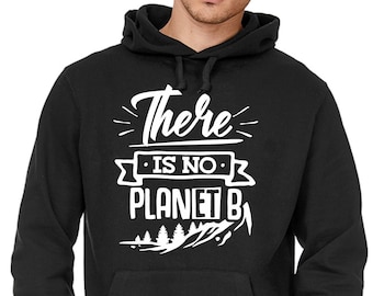 There is no Planet B #fridaysforfuture Friday demo Earth Environment Eco CO2 demonstration hoodie hoodie sweatshirt sweater hooded sweatshirt