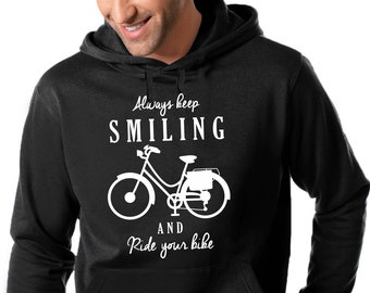Always keep Smiling and Ride your Bike Bicycle Rusks Quote Fun Comedy Fun Funny Hoodie Hooded Sweatshirt Sweater Hooded Sweater Sweatshirt Sweatshirt