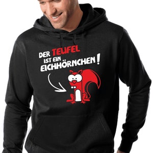 The devil is a squirrel Squirrel Devil Evil Sayings Comedy Fun Funny Hoodie Hooded Sweatshirt Sweater Hoodie