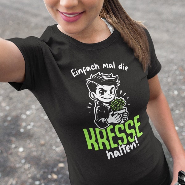 Damen T-Shirt Einfach mal die Kresse halten Fresse Garten Gärtner Kleingarten Schrebergarten Pflanze