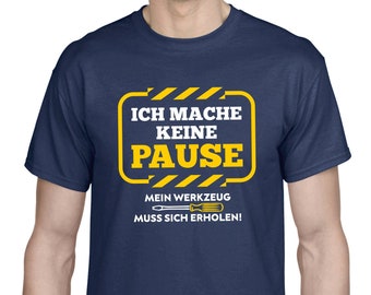 I'm not taking a break My tools need to recover Craftsman Electrician Workshop Work Sayings Saying Comedy Fun Funny Fun T-Shirt