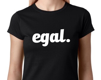 EGAL Sayings Saying Parody Satire Comedy Fun Funny Humor Funny Party Mallorca Gift Gift Idea Birthday Fun Funny Ladies T-Shirt