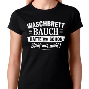 I already had a washboard stomach It doesn&#39;t suit me Washboard stomach saying Sayings Fun Funny Fitness Gym Fun Comedy Girlie Women Lady T-Shirt