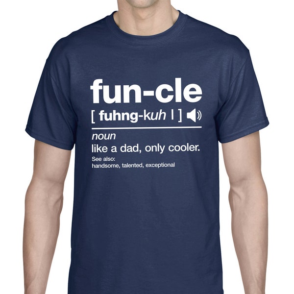 FUN-CLE FUNCLE Uncle Onkel Familie Geschenkidee Geburtstag Sprüche Spruch Dictionary Wörterbuch Comedy Handsome Cool Lustig Spaß Fun T-Shirt