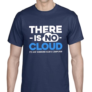 NO hay NUBE Geek Geeky Nerd Administrador Informático Ciencias de la Computación Computación pc Servidor Refranes Diversión Trabajo divertido Desarrollador Camiseta divertida
