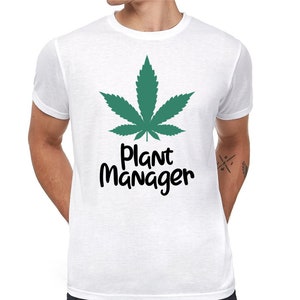 PLANT MANAGER Hanf Hemp THC Cannabis Marihuana Gras Weed Pot Ganja Haschisch Piece Dope Grow Sprüche Spruch Lustig Spaß Comedy Fun T-Shirt