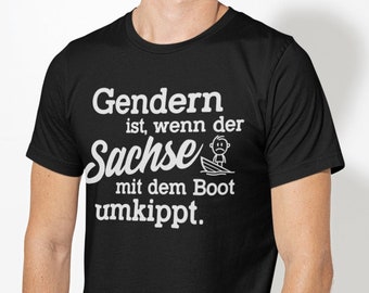 Gendern ist, wenn der Sachse mit dem Boot umkippt Schiff Meer Urlaub Sprüche Spruch Ostdeutschland Satire Gag Fun Spaß Lustig Comedy T-Shirt