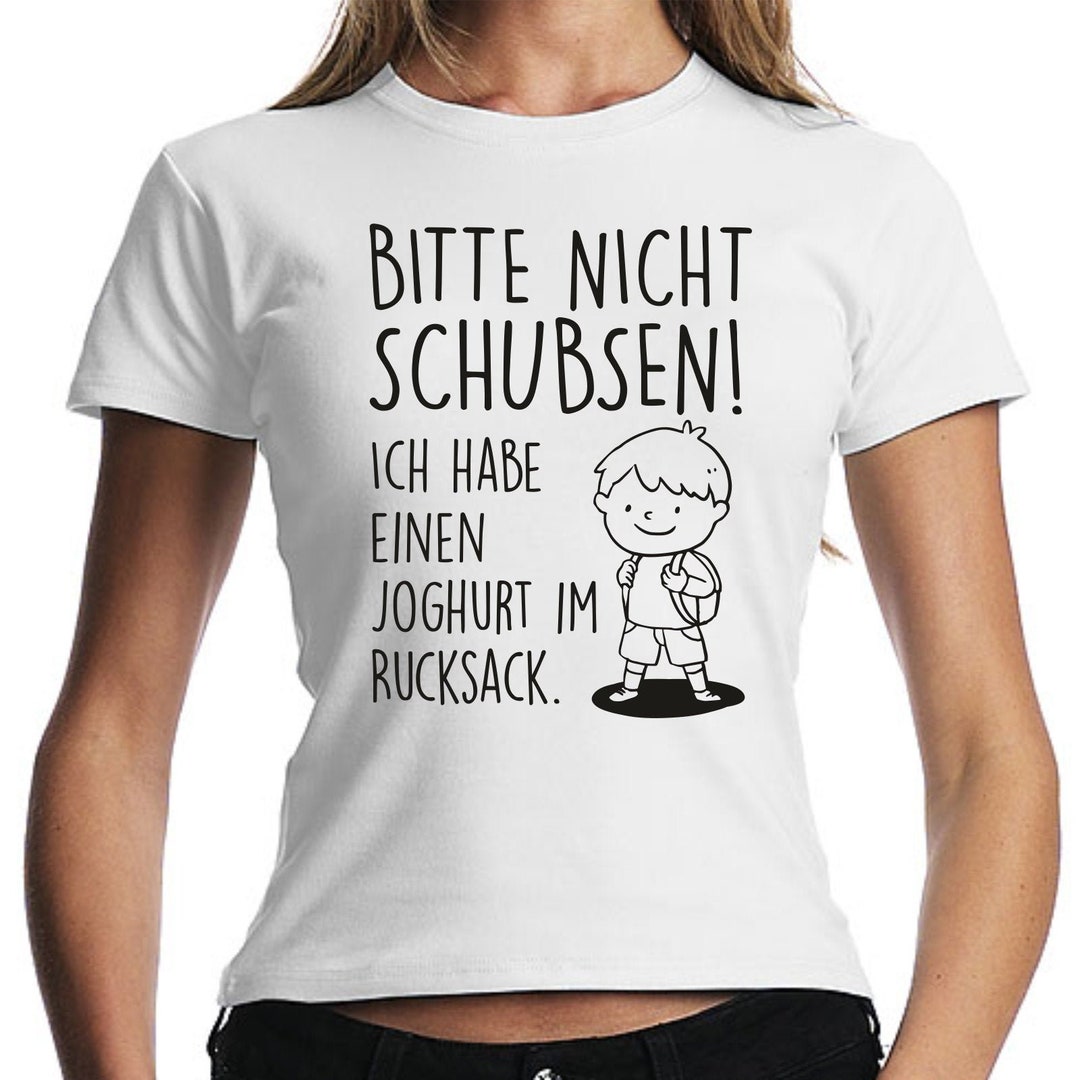 Bitte nicht schubsen Ich habe einen Joghurt im Rucksack Sprüche Spruch