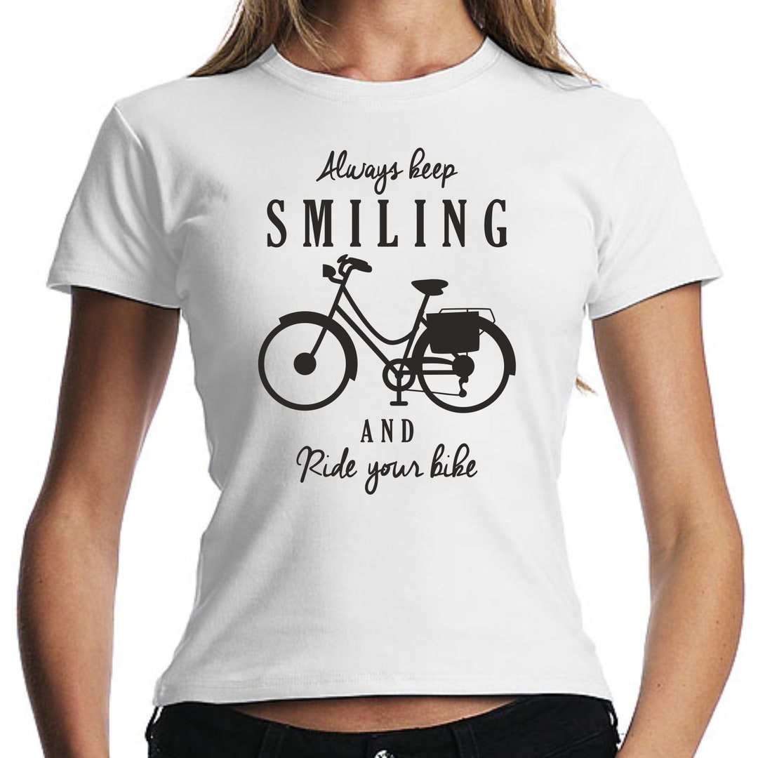 Always Keep Smiling and Ride Your Bike Bicycle Bike Sayings Saying ...
