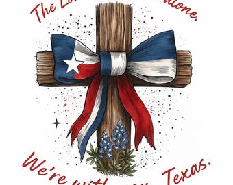 Texas Du bist nicht allein 2025 Flood Digitaler Download png | Lone Star Stand | Texas Stolz |