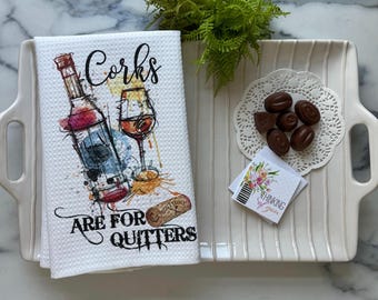 Corks Are for Quitters Kitchen Hand Towel | Funny Wine Lover Gift | Wine Decor Tea Towel
