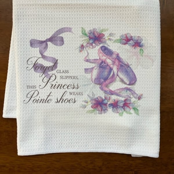 Forget Glass Slippers This Princess Wears Pointe Slippers White Decorative Printed Waffle Kitchen Bath Tea Towel