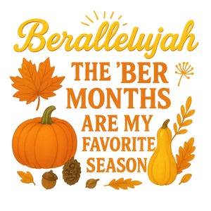 The Ber Months Are My Favorite Season September October November December The Ber Month Season Png |T-Shirt Design | Instant Download | DYI