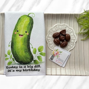 Pickle Lover Birthday Hand Towel | Today Is A Big Dill, It&#39;s My Birthday Gift Towel | Dill Pickles | Greeen Pickle | Gift For Pickle Lovers