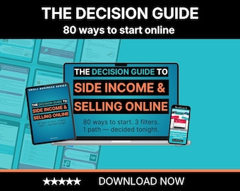 May include: A digital product display featuring a laptop, tablet, and smartphone showing The Decision Guide to Side Income & Selling Online. The text reads 80 ways to start, 3 filters, 1 path—decided tonight. The background is teal with five stars.
