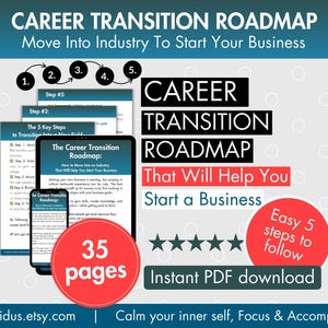 May include: A red and white digital download guide titled "The Career Transition Roadmap: How to Move Into Industry That Will Help You Start a Business". The guide is 35 pages long and includes 5 key steps to transition into a new industry. The text "Easy 5 steps to follow" is in a red circle. The text "Instant PDF download" is in black text. The text "Calm your inner self, Focus & Accomplish" is in black text. The text "vervidus.etsy.com" is in black text.