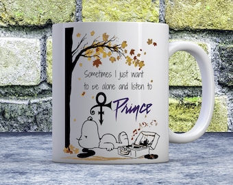 Cute Snoopy sometimes I just want to be alone and listen to Prince Artist formally known as, cute white mug cup, Prince gift present. music