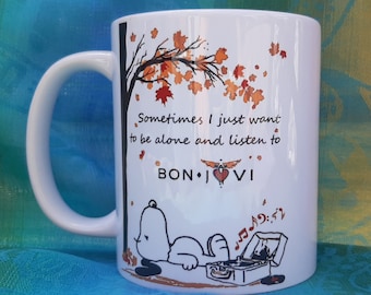 Cute Snoopy sometimes I just want to be alone and listen to Bon Jovi cute large white mug cup. Any band can be added. Music Lover Gift