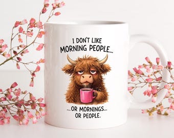 FREE POSTAGE Funny I don't like mornings or people mug, Dog mug, Sister, Friend, Funny Highland Cow. Hate mornings, Great present or gift