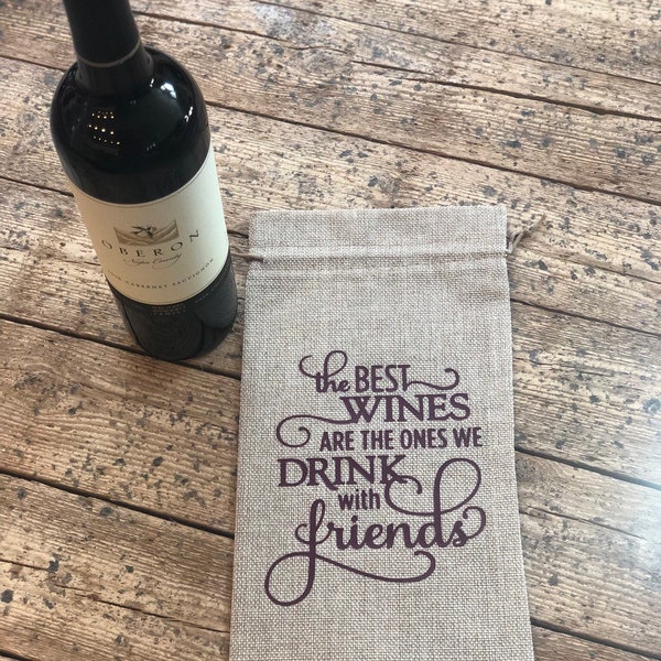 The Best Wines Are The Ones We Drink With Friends - Burlap Bag -Jute Tie -Let's Drink - Alcohol- MackPilar