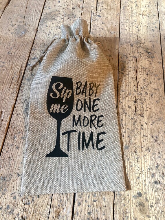 Sip Me Baby One More Time Wine Burlap Bag Jute Tie Britney Etsy