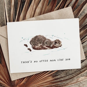 Mother's Day Card, No Otter Mom Card, Birthday Card for Mom, Blank Inside Card