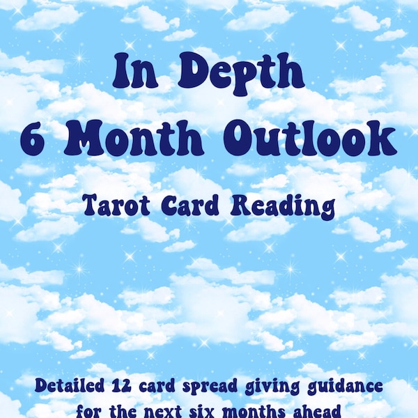 6 Month Outlook Tarot Reading