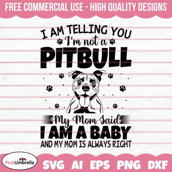 I Am Telling You I'm Not A Pitbull Svg, Pitbull Svg, Dog Owners Svg, svg Files for Cricut, Pitbull Lover Svg, Pitbull mom svg