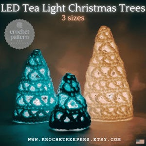 May include: Three crocheted LED tea light Christmas trees in white and blue. The trees are lit up and the text "crochet pattern for download" is on a circle in the top left corner. The text "LED Tea Light Christmas Trees 3 sizes" is at the top of the image. The text "www.kcrochetkeepers.etsy.com" is at the bottom of the image.